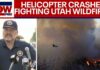 BREAKING: Helicopter crashes while battling wildfires in Utah